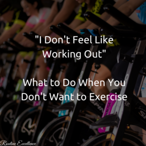 I don't feel like working out today