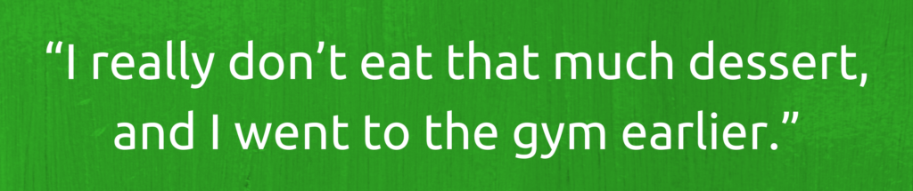 I don't really eat that much dessert.
